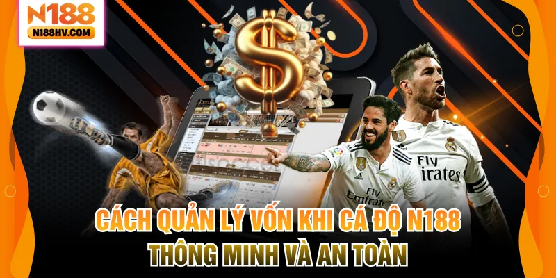 cách quản lý vốn khi cá độ N188