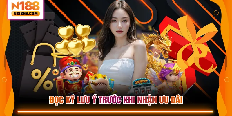 Đọc kỹ lưu ý trước khi nhận ưu đãi